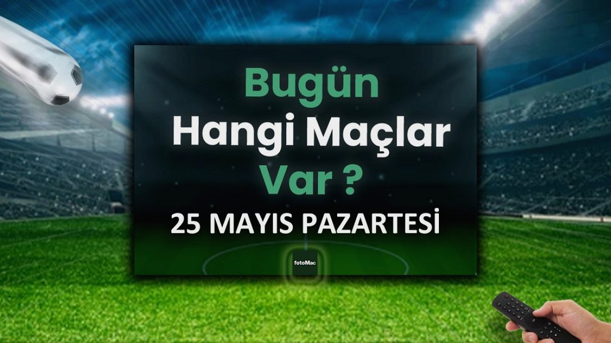 Futbol Şöleni: 25 Mayıs'ta Hangi Liglerde Kritik Maçlar Var?