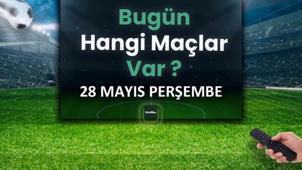 Futbolseverlere Müjde: 28 Mayıs Perşembe Günü Sahada Nefes Kesecek Karşılaşmalar
