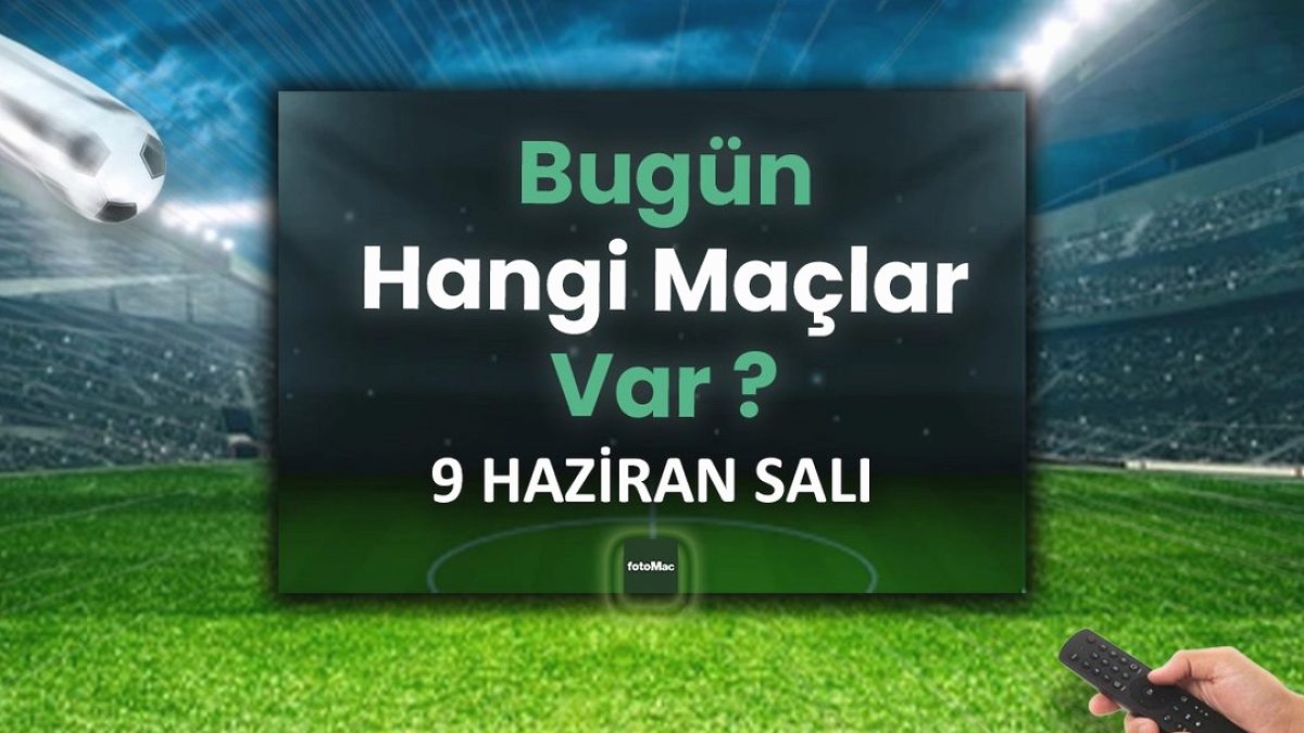 Futbol Şöleni Devam Ediyor: 9 Haziran'da Sahada Neler Olacak?