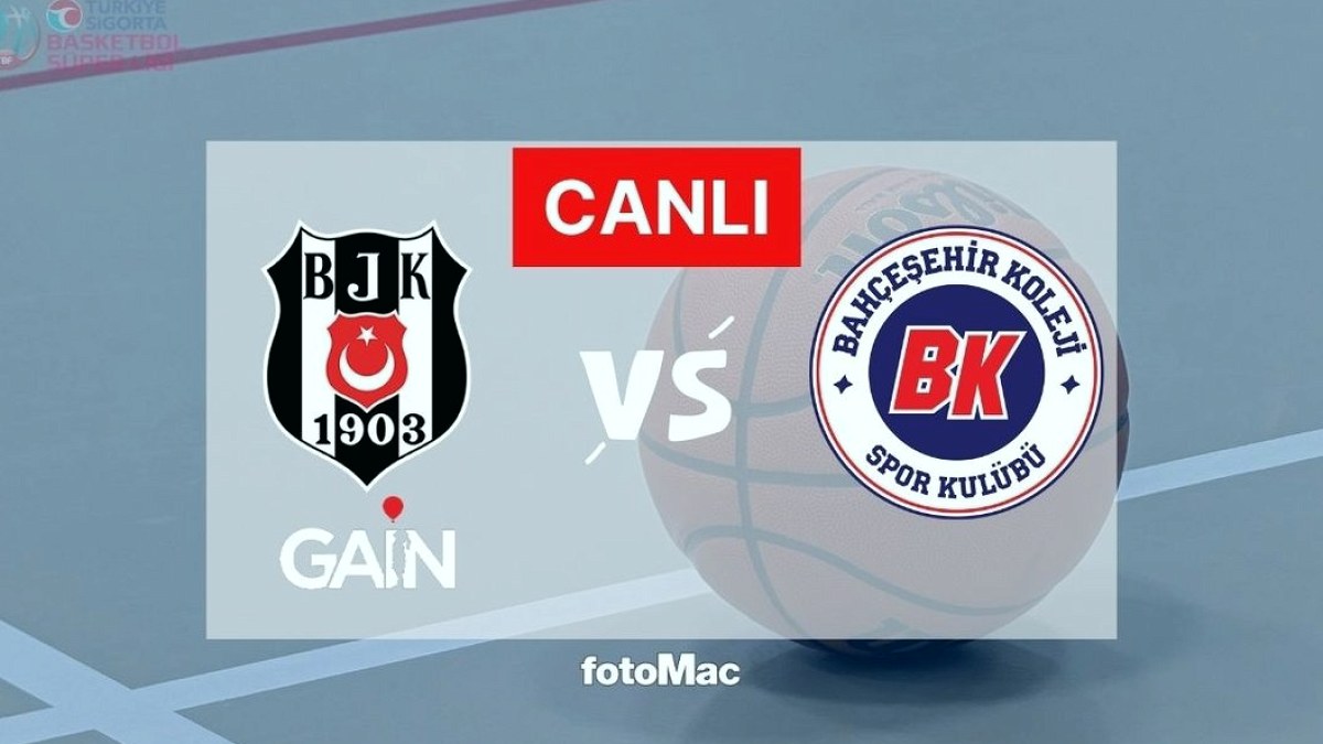 Beşiktaş GAİN ve Bahçeşehir Koleji Final İçin Parkede: Kritik Karşılaşma Bu Akşam