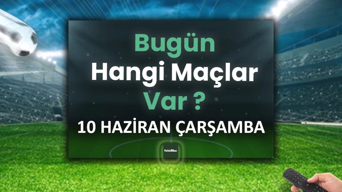 10 Haziran Çarşamba: Voleybolda Filenin Efeleri Sahada, Futbolda Kritik Hazırlık Maçları
