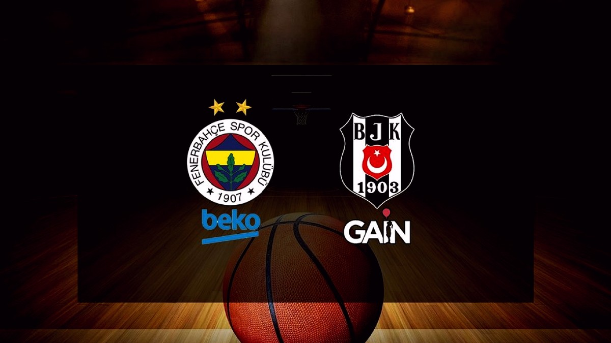 Fenerbahçe Beko ve Beşiktaş GAİN Nefes Kesen Final Serisine Başladı
